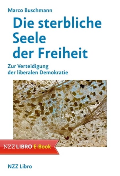 Die sterbliche Seele der Freiheit, Marco Buschmann - Ebook - 9783038104803