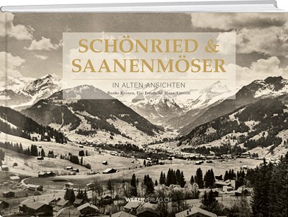 Schönried & Saanenmöser in alten Ansichten, Bruno Kernen ;  Elsbeth Frautschi ;  Hans R. Amrein - Gebonden - 9783038183174