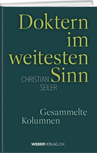 Doktern im weitesten Sinn, Christian Seiler - Gebonden - 9783038187936