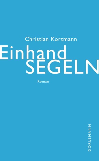 Einhandsegeln, Christian Kortmann - Gebonden - 9783038200970