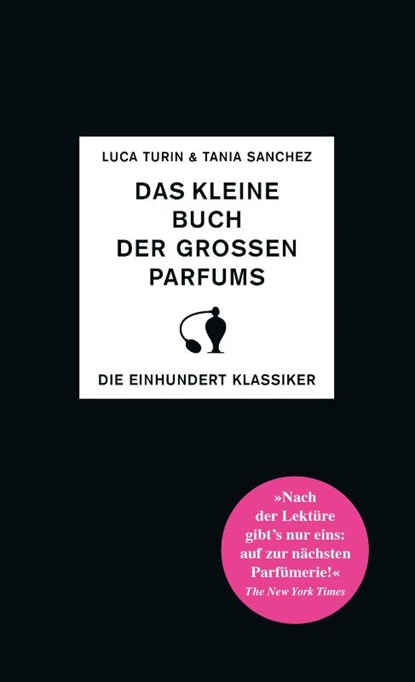 Das kleine Buch der großen Parfums, Luca Turin ; Tania Sanchez - Gebonden - 9783038201281
