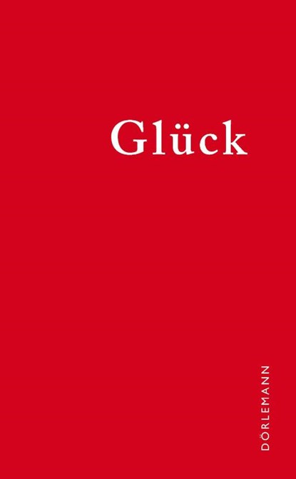 Glück, Sabine Dörlemann - Gebonden - 9783038201335