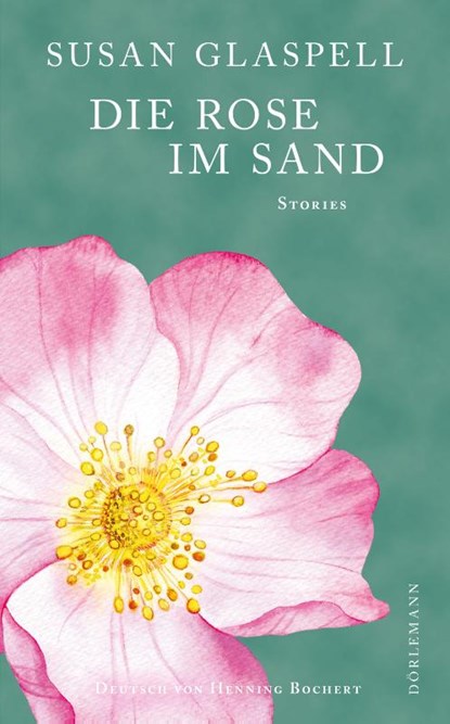 Die Rose im Sand, Susan Glaspell - Gebonden - 9783038201342
