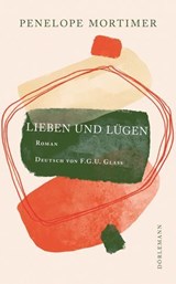 Lieben und lügen - Penelope Mortimer ; Manuela Reichart - 9783038208891