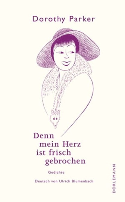 Denn mein Herz ist frisch gebrochen, Dorothy Parker - Ebook - 9783038209447