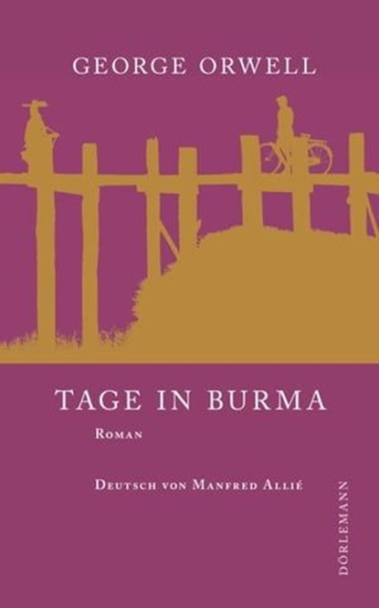 Tage in Burma, George Orwell ; Manfred Papst - Ebook - 9783038209805