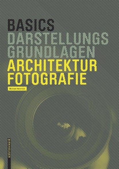 Basics Architekturfotografie, Michael Heinrich - Paperback - 9783038215226