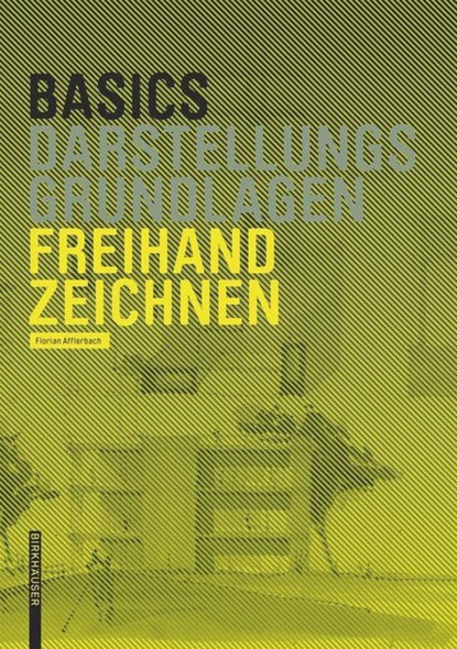 Basics Freihandzeichnen, Florian Afflerbach - Gebonden - 9783038215431
