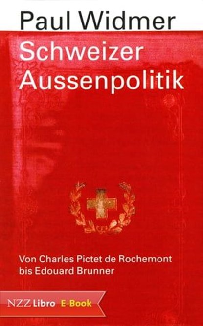 Schweizer Aussenpolitik, Paul Widmer - Ebook - 9783038239888