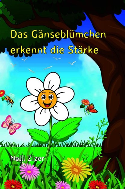 Das Gänseblümchen erkennt die Stärke, Nelli Zizer - Gebonden - 9783038309246