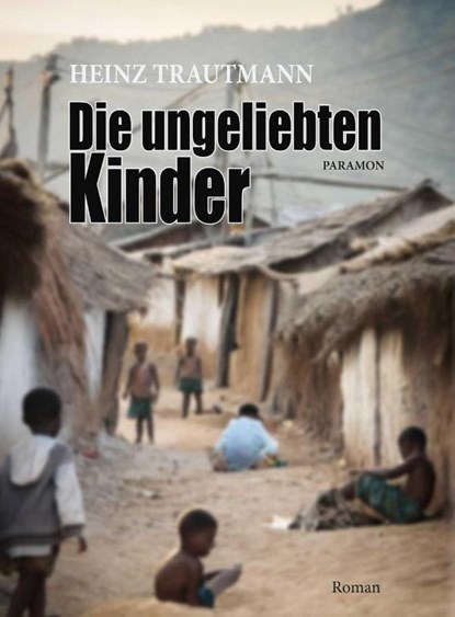 Die ungeliebten Kinder, Heinz Trautmann - Paperback - 9783038309260