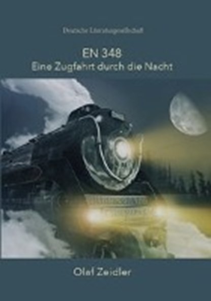Zeidler, O: EN 348 - Eine Zugfahrt durch die Nacht, ZEIDLER,  Olaf - Gebonden - 9783038311478