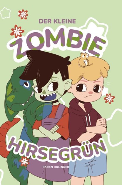 Der kleine Zombie Hirsegrün, Caren Oblinger - Gebonden - 9783038313403