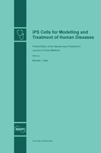 iPS Cells for Modelling and Treatment of Human Diseases, Michael J. Edel - Gebonden - 9783038421221