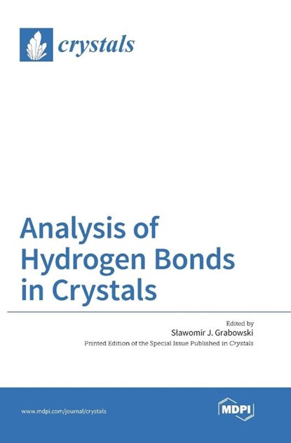 Analysis of Hydrogen Bonds in Crystals, Slawomir J. Grabowski - Gebonden - 9783038422457