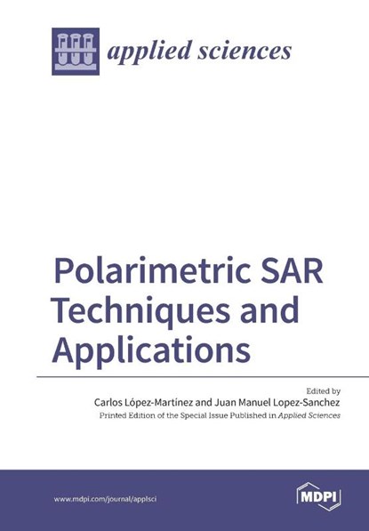 Polarimetric SAR Techniques and Applications, Carlos Lopez-Martinez ; Juan Manuel Lopez-Sanchez - Paperback - 9783038426165