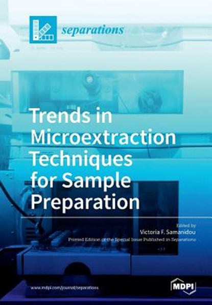 Trends in Microextraction Techniques for Sample Preparation, Victoria F. Samanidou - Paperback - 9783038427056