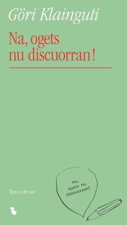 Na, ogets nu discuorran!, Göri Klainguti - Ebook - 9783038459316