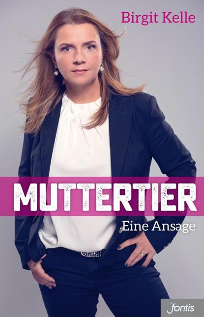 Muttertier, Birgit Kelle - Gebonden - 9783038481249