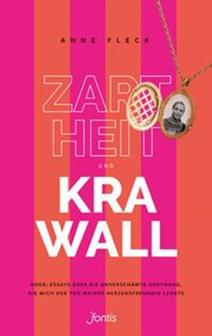 Zartheit und Krawall, Anne Fleck - Gebonden - 9783038481928