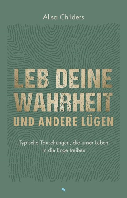 Leb deine Wahrheit und andere Lügen, Alisa Childers - Paperback - 9783038482628