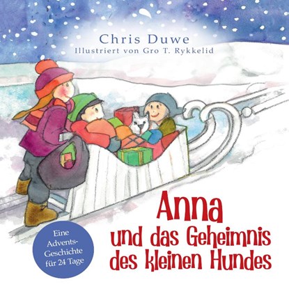Anna und das Geheimnis des kleinen Hundes, Chris Duwe - Gebonden - 9783038482857