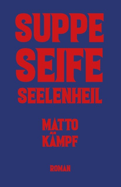 Suppe Seife Seelenheil, Matto Kämpf - Gebonden - 9783038531258