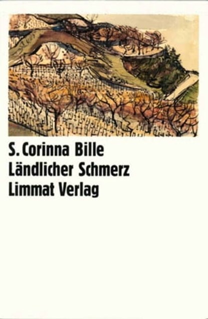 Ländlicher Schmerz, S. Corinna Bille ; Anne Cuneo - Ebook - 9783038550129