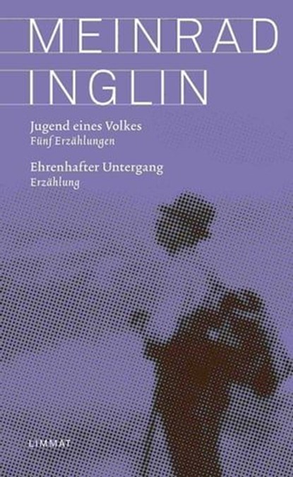 Jugend eines Volkes. Ehrenhafter Untergang, Meinrad Inglin - Ebook - 9783038550815