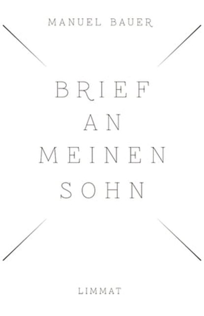Brief an meinen Sohn, Manuel Bauer - Ebook - 9783038551065