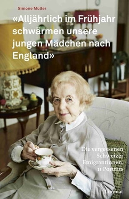"Alljährlich im Frühjahr schwärmen unsere jungen Mädchen nach England", Simone Müller - Ebook - 9783038551263