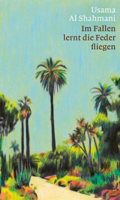 Im Fallen lernt die Feder fliegen, Usama Al Shahmani - Ebook - 9783038552093