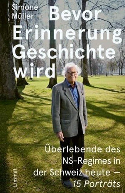 Bevor Erinnerung Geschichte wird, Simone Müller - Ebook - 9783038552574