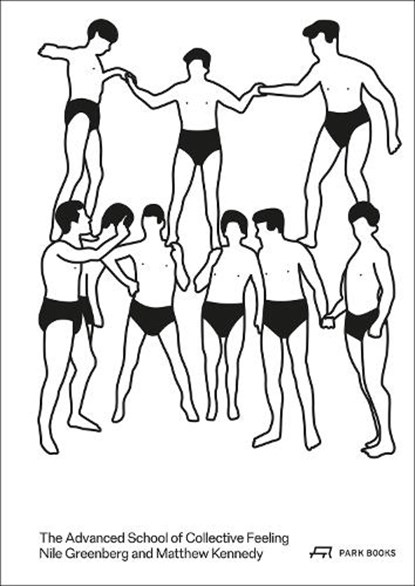 The Advanced School of Collective Feeling, Nile Greenberg ; Matthew Kennedy - Paperback - 9783038601074