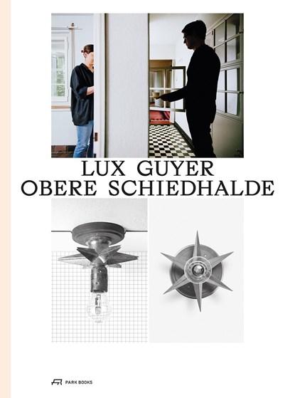 Lux Guyer—Obere Schiedhalde, Ludovic Balland ; Emanuel Christ ; Christoph Gantenbein ; Sven Richter - Gebonden - 9783038602538