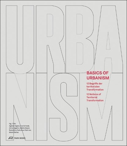 Basics of Urbanism, Aglaee Degros ; Anna Bagaric ; Sabine Bauer - Paperback - 9783038602606