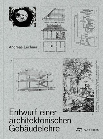 Entwurf einer architektonischen Gebäudelehre, Andreas Lechner - Paperback - 9783038602668