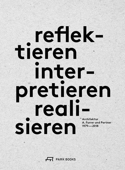 reflektieren - interpretieren - realisieren, Andreas Furrer ;  Regina Glatz ;  Christian Baumgartner ;  Michael Neuenschwander ;  Martin Häberli ;  Andreas Schmid - Paperback - 9783038603412