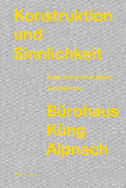 Konstruktion und Sinnlichkeit, Stephan Küng ; Søren Linhart ; Patrik Seiler - Gebonden - 9783038603542