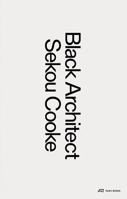 Black Architect, Sekou Cooke - Paperback - 9783038603825