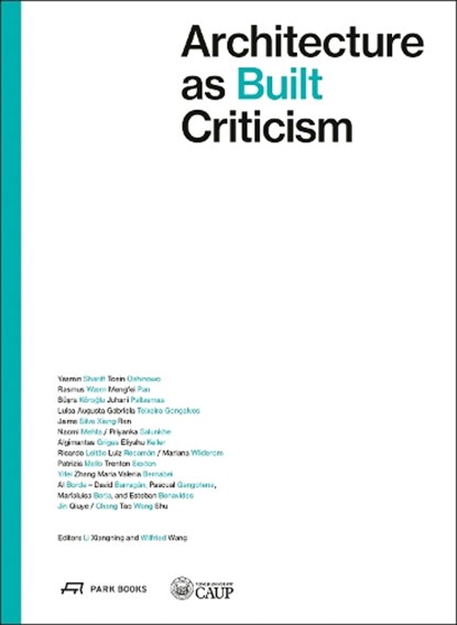 Architecture as Built Criticism, Xiangning Li ; Wilfried Wang - Paperback - 9783038604235