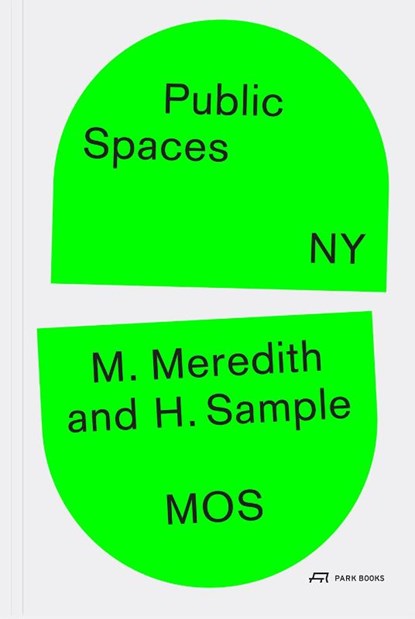 Public Spaces, NY, Michael Meredith ; Hilary Sample - Paperback - 9783038604341