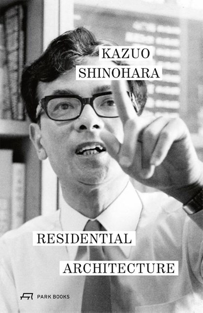 Residential Architecture, Kazuo Shinohara - Paperback - 9783038604587
