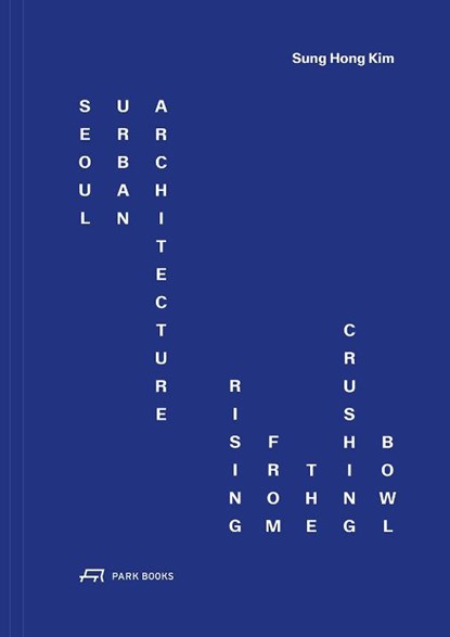 Seoul Urban Architecture, Sung Hong Kim - Paperback - 9783038604662