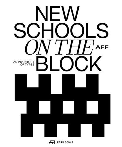 New Schools on the Block, AFF Architekten - Gebonden - 9783038604709