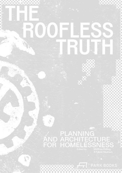 The Roofless Truth, Matthias Drilling ; Fabian Neuhaus - Paperback - 9783038604754
