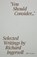 You Should Consider…, Richard Ingersoll - Paperback - 9783038604761