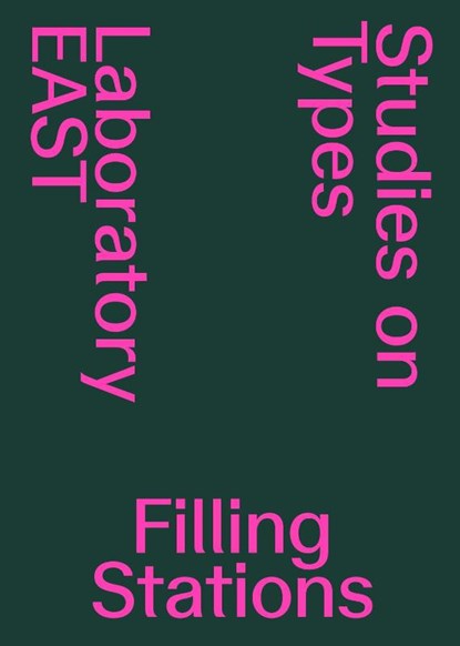 Filling Stations, EPFL Lausanne Laboratory EAST - Paperback - 9783038630913