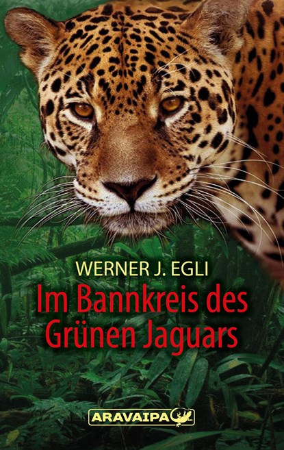 Im Bannkreis des Grünen Jaguars, Werner J. Egli - Paperback - 9783038640271