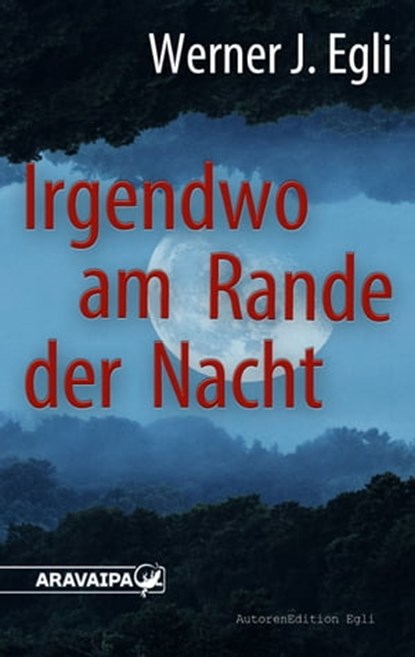 Irgendwo am Rande der Nacht, Werner J. Egli - Ebook - 9783038642251